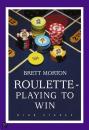 Roulette Playing to Win